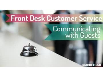 Front Desk Customer Service: 03. Communicating with Guests