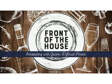 Front of the House: 05. Interacting with Guests: Difficult People