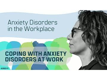 Anxiety Disorders in the Workplace: Coping With Anxiety Disorders at Work