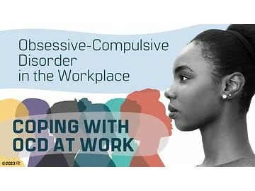 Obsessive-Compulsive Disorder in the Workplace: Coping With OCD at Work
