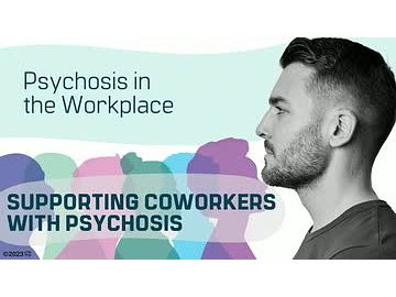 Psychosis in the Workplace: Supporting Coworkers With Psychosis