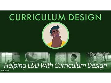 Curriculum Design: 02. Helping L&D With Curriculum Design