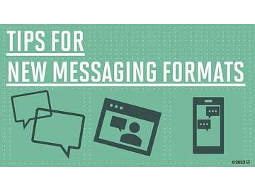 Tips for New Messaging Formats