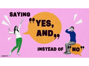 Saying "Yes, and" Instead of "No"