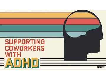 Supporting Coworkers With ADHD