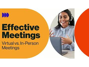 Effective Meetings: Virtual vs. In-Person Meetings