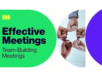 Effective Meetings: Team-Building Meetings