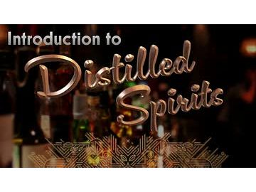 Distilled Spirits: Introduction to Distilled Spirits