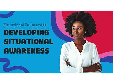 Situational Awareness: 02. Developing Situational Awareness