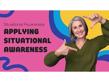 Situational Awareness: 03. Applying Situational Awareness