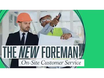 The New Foreman: On-Site Customer Service