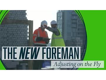 The New Foreman: Adjusting on the Fly