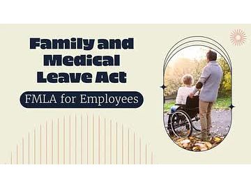 Family and Medical Leave Act: FMLA for Employees