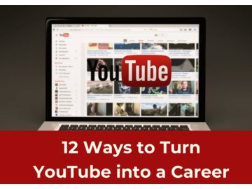 12 Ways to Turn YouTube into a Career