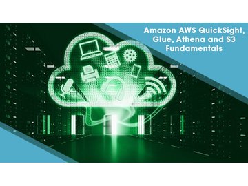 Amazon AWS QuickSight, Glue, Athena and S3 Fundamentals