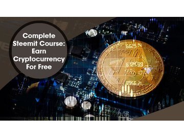 Complete Steemit Course: Earn Cryptocurrency For Free