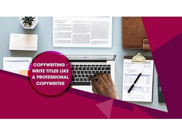 Copywriting : Write Titles Like A Professional Copywriter