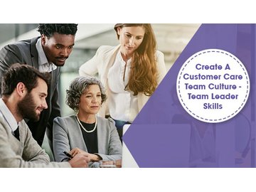 Create A Customer Care Team Culture