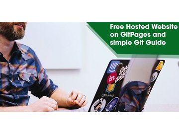 Free Hosted Website on GitPages and simple Git Guide