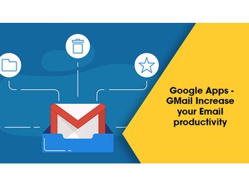 Google Apps - GMail Increase your Email productivity