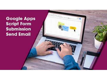 Google Apps Script Form Submission Send Email