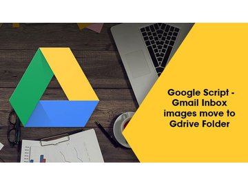 Google Script - Gmail Inbox images move to Gdrive Folder