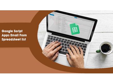 Google Script Apps Email From Spreadsheet list