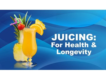 Juicing - For Health &amp; Longevity