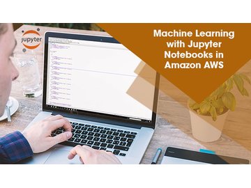 Machine Learning with Jupyter Notebooks in Amazon AWS