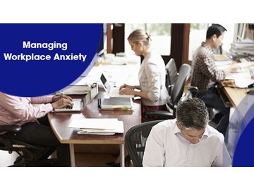 Managing Workplace Anxiety