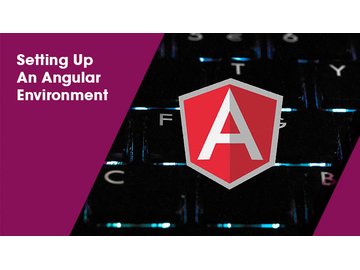 Setting Up An Angular Environment