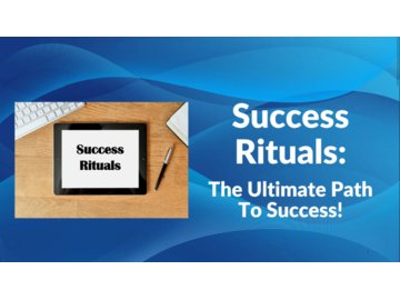 Success Rituals: The Ultimate Path To Success