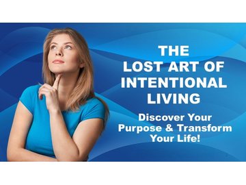 The Lost Art Of Intentional Living