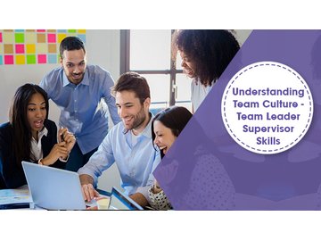 Understanding Team Culture - Team Leader Supervisor Skills