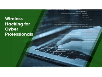 Wireless Hacking for Cyber Professionals
