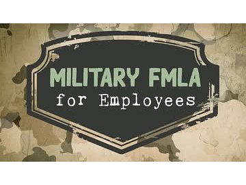 Military Family and Medical Leave Act: Military FMLA for Employees