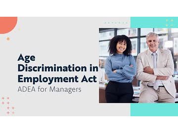 Age Discrimination in Employment Act: ADEA for Managers