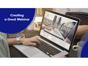 Creating a Great Webinar