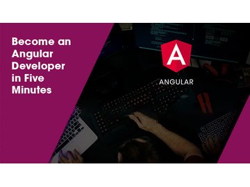 Become an Angular Developer in Five Minutes