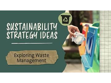 Sustainability Strategy Ideas: Exploring Waste Management