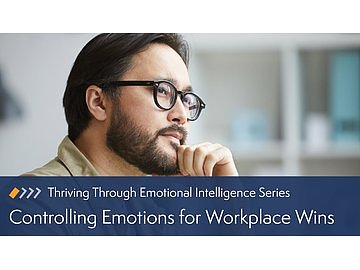 Controlling Emotions for Workplace Wins Course