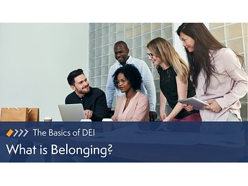 The Basics of DEI: What is Belonging? Course