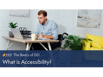 The Basics of DEI: What is Accessibility? Course