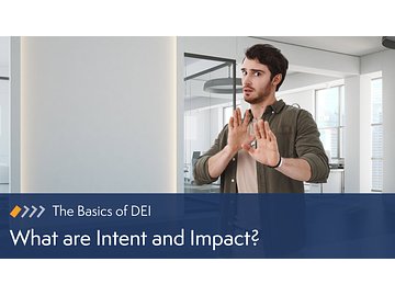 The Basics of DEI: What are Intent and Impact? Course