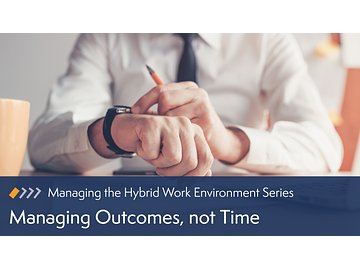 Hybrid Teams: Manage Outcomes, Not Time Course
