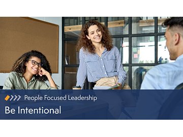 People-Focused Leadership: Be Intentional Course
