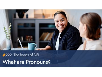 The Basics of DEI: What Are Pronouns? Course