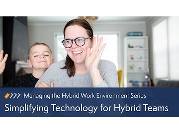 Hybrid Teams: Simplifying Technology for Hybrid Teams Course