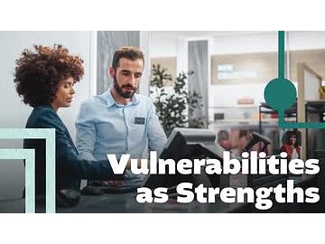 Vulnerabilities as Strengths