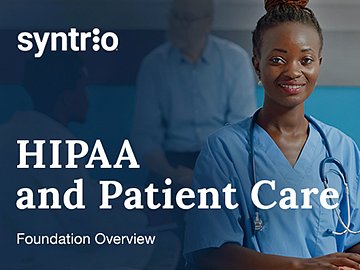 HIPAA and Patient Care (Foundation Overview) Course
